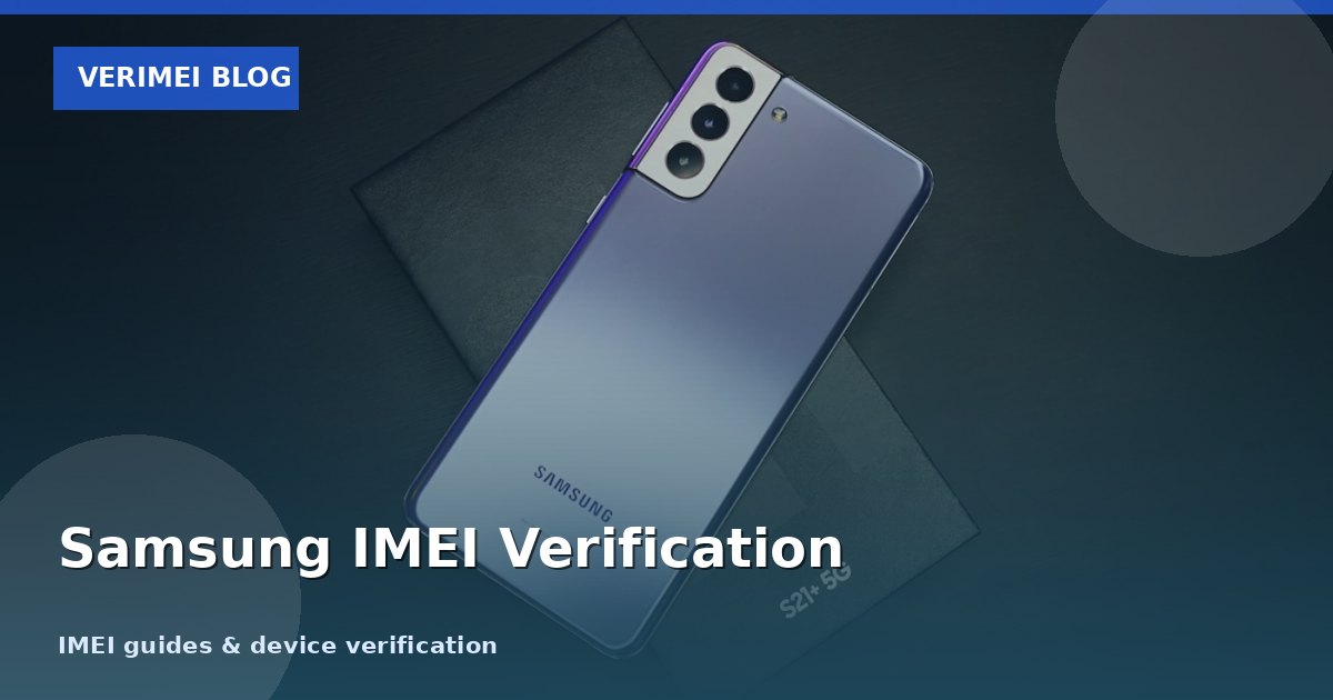 How to Check Samsung IMEI Number: Complete Verification Guide (2026)