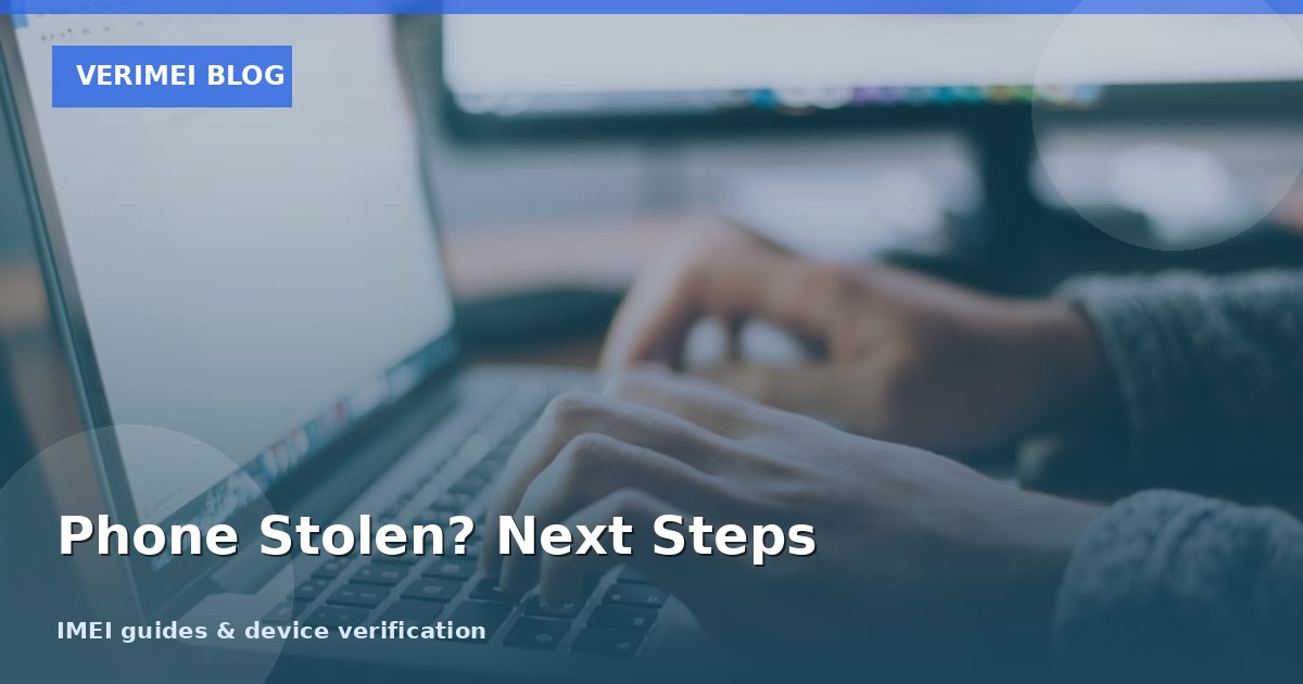 My Phone Was Stolen: What to Do Right Now (Step-by-Step)